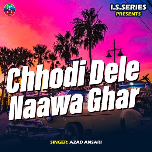 Chhodi Dele Naawa Ghar