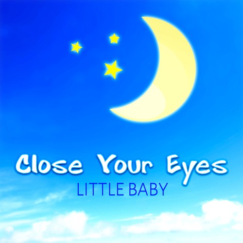 Close Your Eyes Little Baby - Music to Help You Sleep, Calm Nature Sounds for Insomnia, Deep Sleep, Music for Baby Sleep & Relaxation