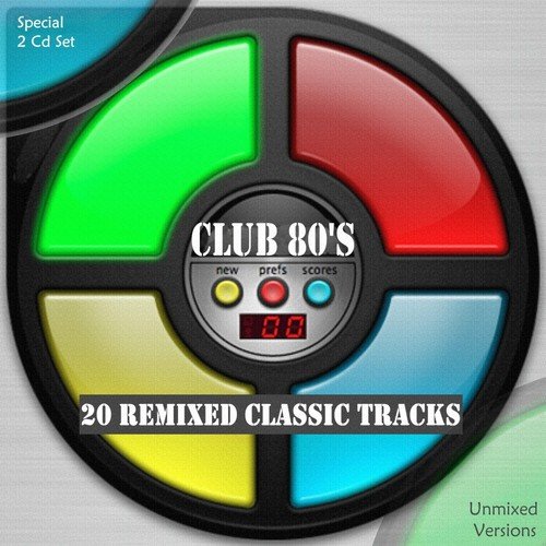 Club 80's (: 20 Remixed Classic Tracks)