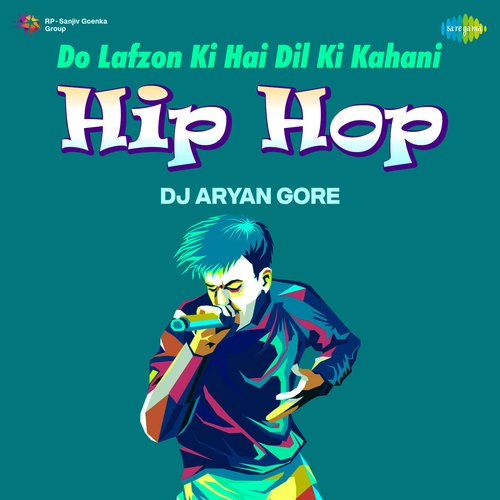 Do Lafzon Ki Hai Dil Ki Kahani - Hip Hop