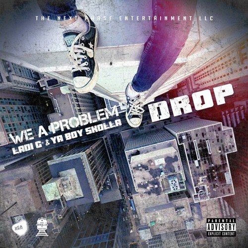 Drop (feat. Ladi G & Ya Boy Skolla) - 1
