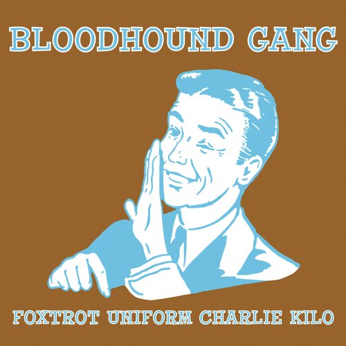 Foxtrot Uniform Charlie Kilo - The M.I.K.E. Mix - song and lyrics by  Bloodhound Gang, M.I.K.E.