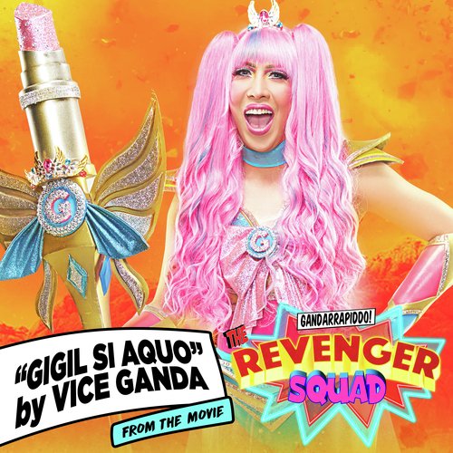 Gigil Si Aquo (From The &quot;Gandarrappido: The Revenger Squad&quot;)_poster_image