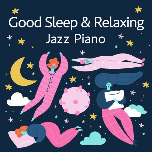 Good Sleep &amp; Relaxing Jazz Piano_poster_image