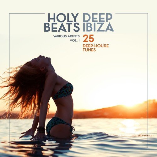 Holy Beats - Deep Ibiza (25 Deep-House Tunes), Vol. 1