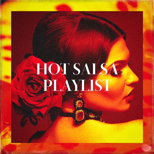 Hot Salsa Playlist