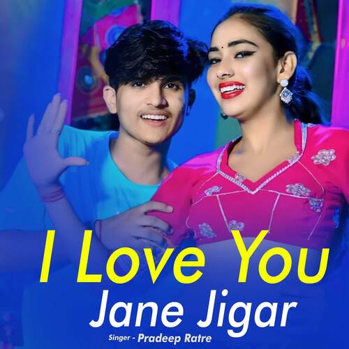 I Love You Jane Jigar