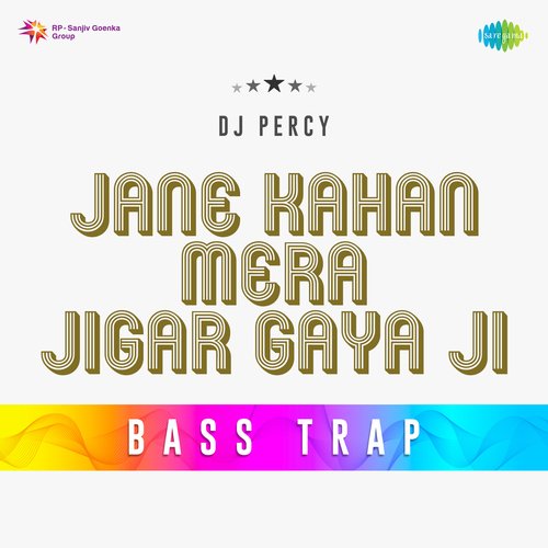 Jane Kahan Mera Jigar Gaya Ji Bass Trap