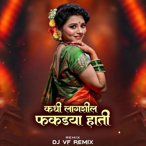 Kadhi Lagshil Fakdya Hati (Dj VF Remix)