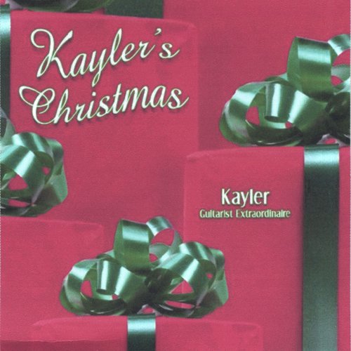 Kayler's Christmas - Kayler Guitarist Extraordinaire_poster_image