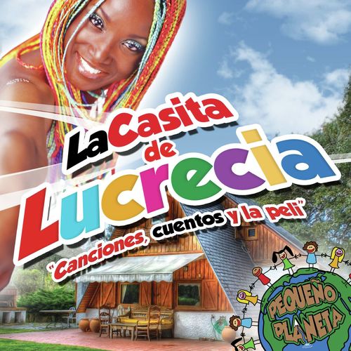 La casita de Lucrecia "Canciones, cuentos y la peli"