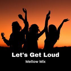 Let's Get Loud-NAQoARtyUXI