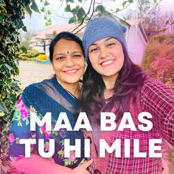 Maa Bas Tu Hi Mile-CFoncAZvdXo