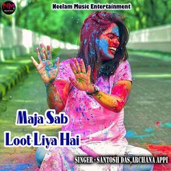 Maja Sab Loot Liya Hai