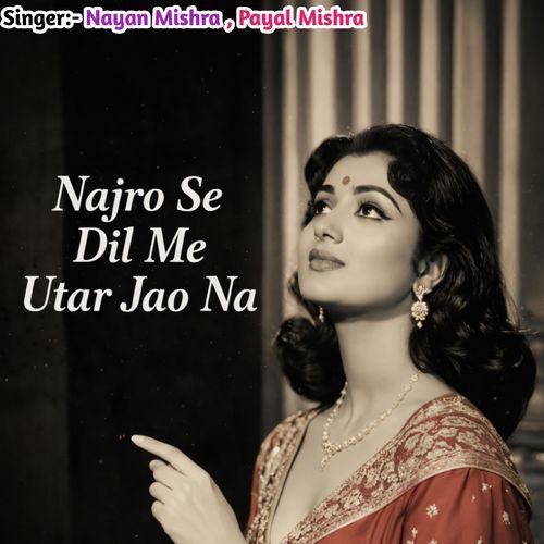 Najro Se Dil Me Utar Jao Na