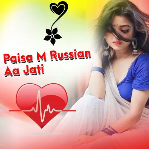 Paisa M Russian Aa Jati