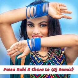 Paise Nahi H Chura Lo (Dj Remix)-HD00ByNaVlg