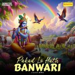 Pakad Lo Hath Banwari