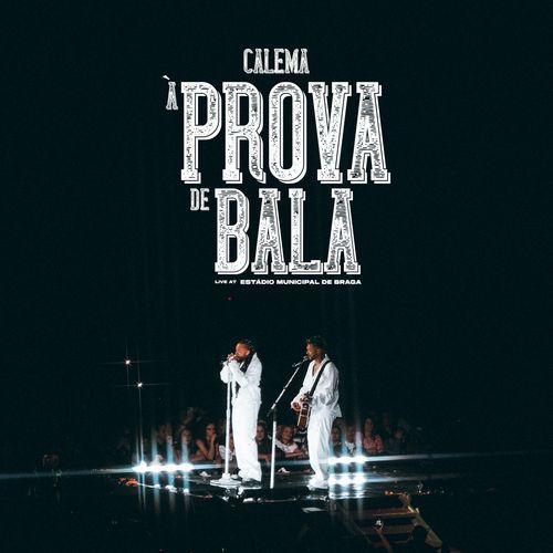 À Prova De Bala (Live At Estádio De Braga)