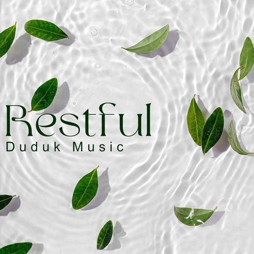 Restful Duduk Music: Healing and Spiritual Journey with Armenian Melodies for Body Relaxation