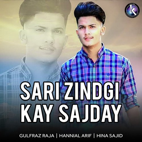 Sari Zindgi Kay Sajday