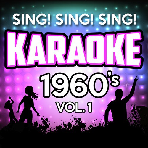 Sing! Sing! Sing! Karaoke 1960's, Vol. 1