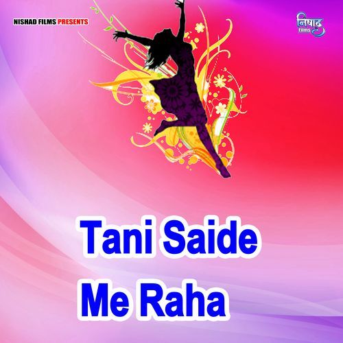 Tani Saide Me Raha