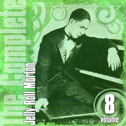 The Complete Jelly Roll Morton, Vol. 8