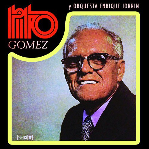 Tito Gómez y Orquesta Enrique Jorrín (Remasterizado)