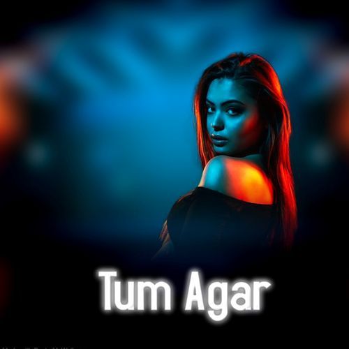 Tum Agar