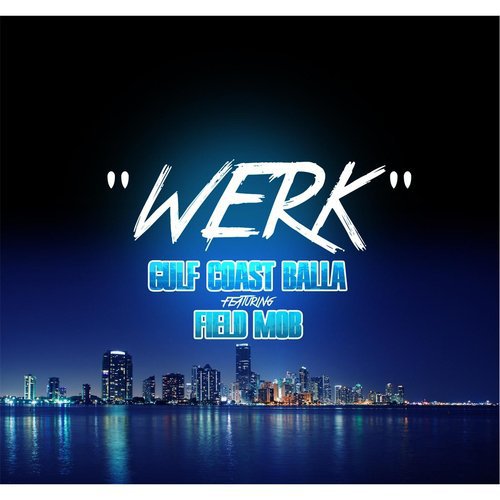 Werk (feat. Field Mob)