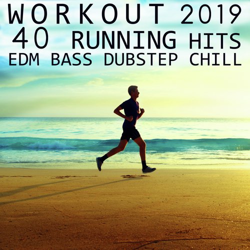 Workout 2019 40 Running Hits EDM Bass Dubstep Chill (3hr DJ Mix)