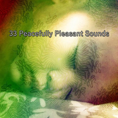 33 Peacefully Pleasant Sounds