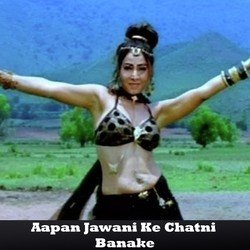 Aapan Jawani Ke Chatni Banake-FlwmfjdlYVo