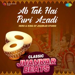 Ab Tak Hai Puri Azadi - Classic Jhankar Beats-QSdYCRBlR1Y