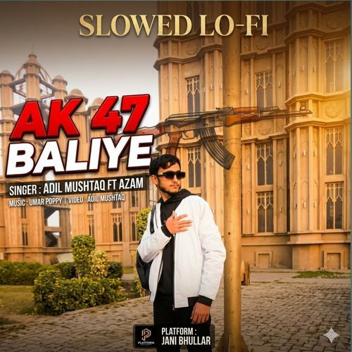 Ak 47 Balliye Slowed Loofi