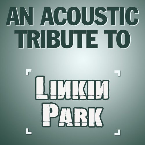 An Acoustic Tribute to Linkin Park