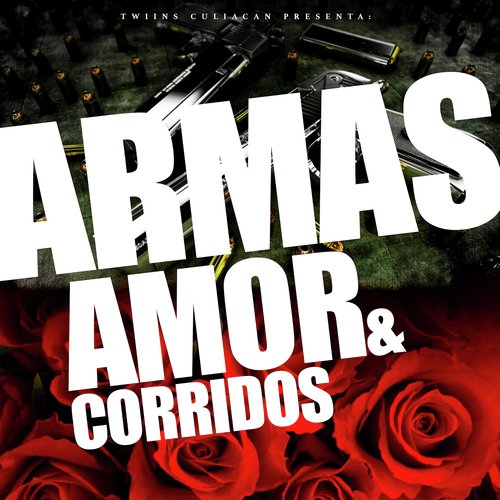 Armas  Amor y Corridos