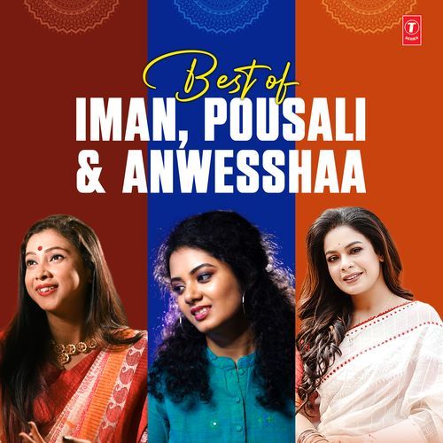 Best Of Iman, Pousali & Anwesshaa