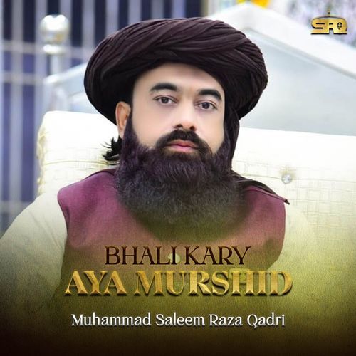 Bhali Kary Aya Murshid
