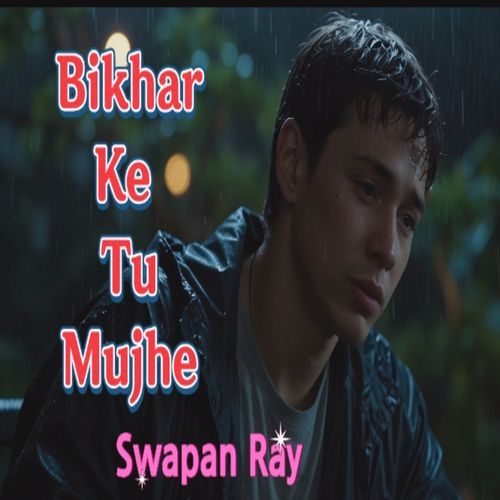 Bikhar Ke Tu Mujhe