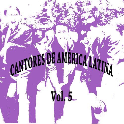 Cantores de América Latina Vol. 5