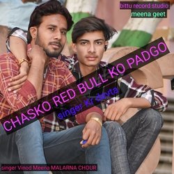 CHASKO RED BULL KO PADGO (MEENA GEET)