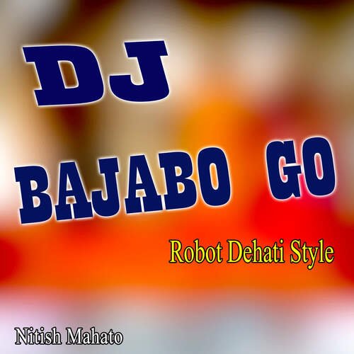 DJ BAJABO GO - Robot Dehati Style