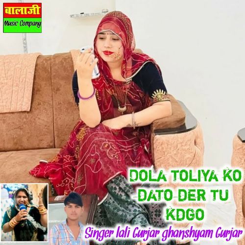 Dola Toliya Ko Dato Der Tu Kdgo