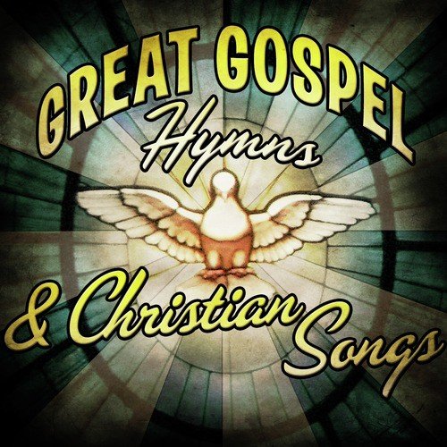Great Gospel Hymns & Christian Songs