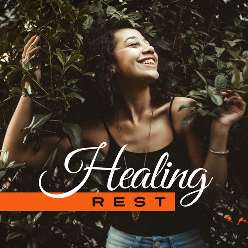 Healing Rest – New Age 2017, Music for Relaxation, Rest, Relief Stress, Bliss