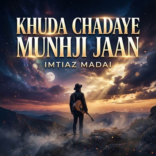 Khuda Chadaye Munhji Jaan