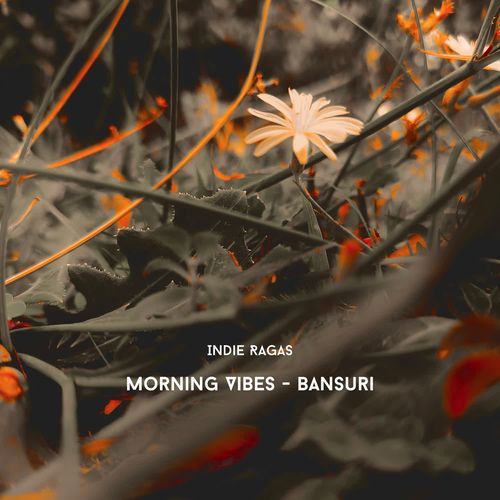 Morning Vibes - Bansuri