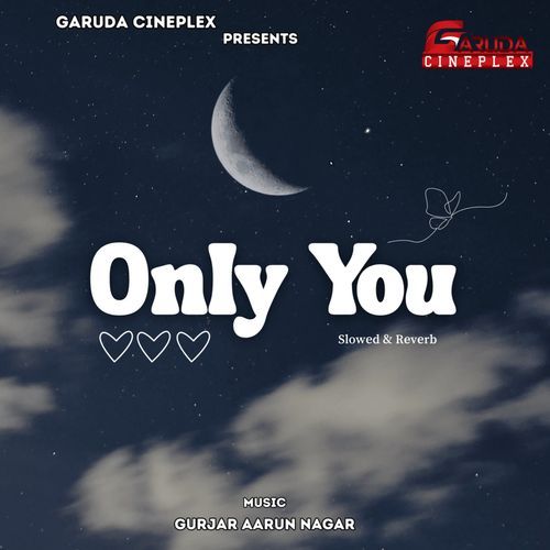 Only You (Gurjar Aarun Nagar Remix, Slowed &amp; Reverb)